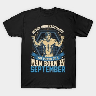 Never Underestimate Power Man Born in September T-Shirt